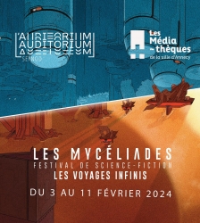 Les Mycéliades - Festival de science-fiction : Voyages infinis