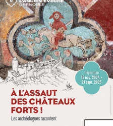 Exposition - À l'assaut des châteaux forts ! Les archéologues racontent