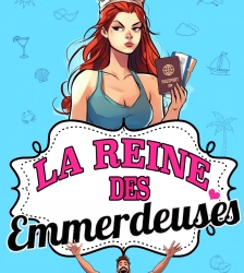 LA REINE DES EMMERDEUSES