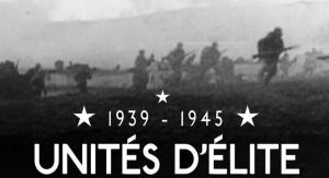 1939-1945 : Unités d'élite, les combattants de la ...