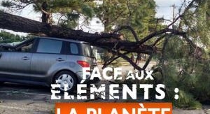 Face aux éléments : la planète en colère - Saison ...